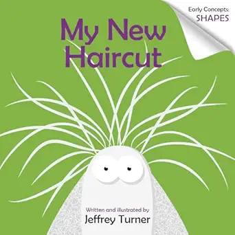 my new haircut early concepts shapes 1st edition jeffrey turner 0764359169, 978-0764359163
