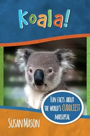 koala fun facts about the worlds cuddliest marsupial 1st edition susan mason 1913960064, 978-1913960063
