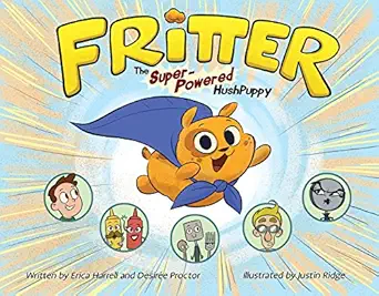 fritter the super powered hushpuppy 1st edition desiree proctor ,erica harrell ,justin ridge 1597021415,