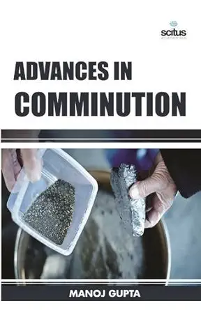 advances in comminution 1st edition manoj gupta 1681174715, 978-1681174716