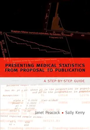 presenting medical statistics from proposal to publication a step by step guide 1st edition janet peacock