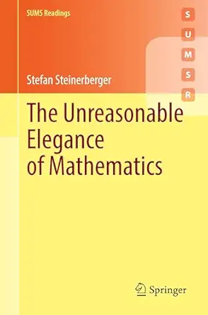 the unreasonable elegance of mathematics 1st edition stefan steinerberger 3032038146, 978-3032038142