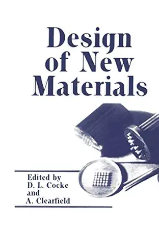 design of new materials 1st edition david l cocke ,abraham clearfield 0306426048, 978-0306426049