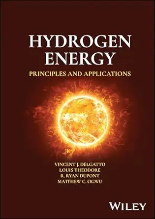 hydrogen energy principles and applications 1st edition vincent j delgatto ,louis theodore ,r ryan dupont