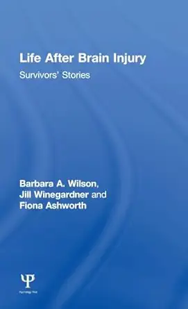 life after brain injury 1st edition barbara a wilson ,jill winegardner ,fiona ashworth 1848721110,