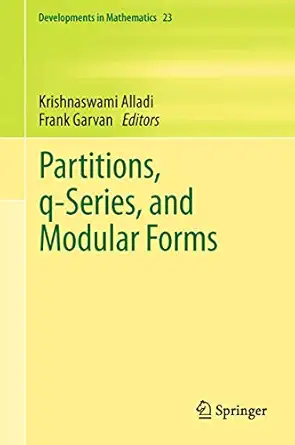 partitions q series and modular forms 1st edition krishnaswami alladi ,frank garvan 1461400279, 978-1461400271