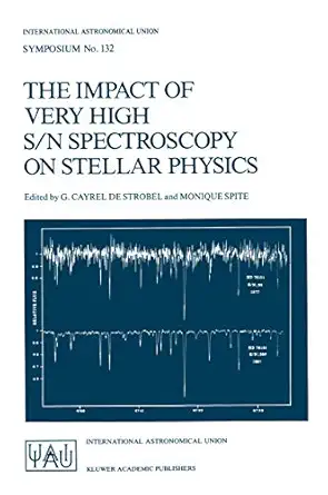 the impact of very high s/n spectroscopy on stellar physics proceedings of the 132nd symposium of the