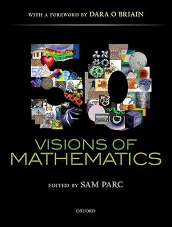 50 visions of mathematics 1st edition dara o briain ,sam parc 0198701810, 978-0198701811