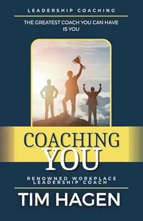 coaching you the greatest coach you can have is you 1st edition tim hagen 1961553066, 978-1961553064