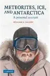 meteorites ice and antarctica a personal account 1st edition william a cassidy 0521258723, 978-0521258722