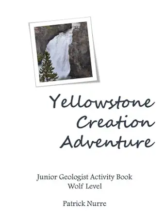 yellowstone creation adventure junior geologist activity book wolf level 1st edition patrick nurre