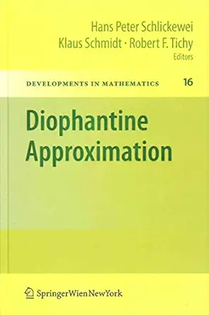 diophantine approximation festschrift for wolfgang schmidt 1st edition robert f tichy ,hans peter schlickewei