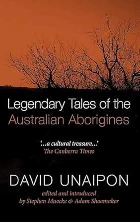 legendary tales of the australian aborigines 1st edition david unaipon ,stephen muecke 0522852467,
