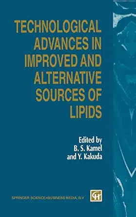 technological advances in improved and alternative sources of lipids 1st edition b s kamel 0751400017,