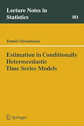 estimation in conditionally herteroscedastic time series models 1st edition daniel straumann 3540211357,