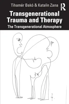 transgenerational trauma and therapy the transgenerational atmosphere 1st edition tihama c r baka ,katalin