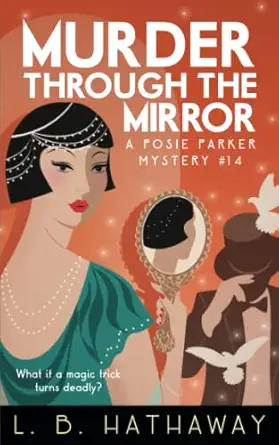murder through the mirror a completely addictive 1920s historical cozy mystery 1st edition l b hathaway