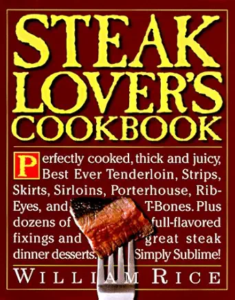 steak lovers cookbook 1st edition william rice 0761106316, 978-0761106319