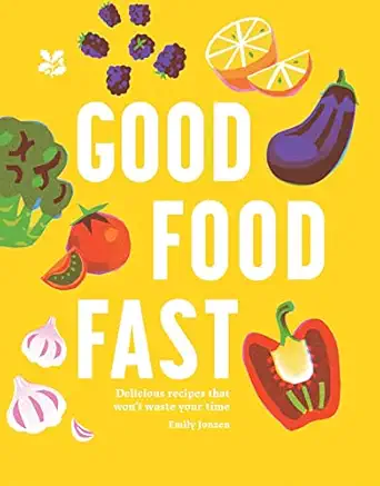 good food fast delicious recipes that wont waste your time 1st edition emily jonzen 1911657410, 978-1911657415