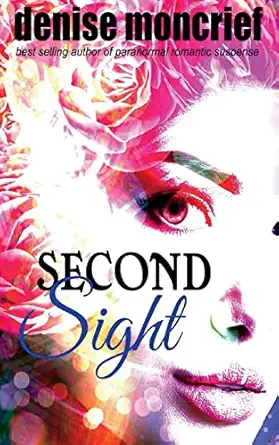second sight 1st edition denise moncrief 172330848x, 978-1723308482