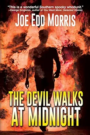 the devil walks at midnight a twenty mile bottom tale 1st edition joe edd morris 168513159x, 978-1685131593