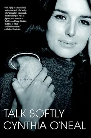 talk softly a memoir 1st edition cynthia o\\\\\\\'neal 158322906x, 978-1583229064