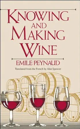 knowing and making wine 1st edition emile peynaud ,alan spencer 047188149x, 978-0471881490