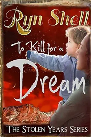 to kill for a dream 1st edition ryn shell 1515157083, 978-1515157083