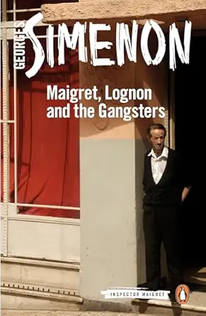 maigret lognon and the gangsters 1st edition georges simenon ,william hobson 0241250668, 978-0241250662