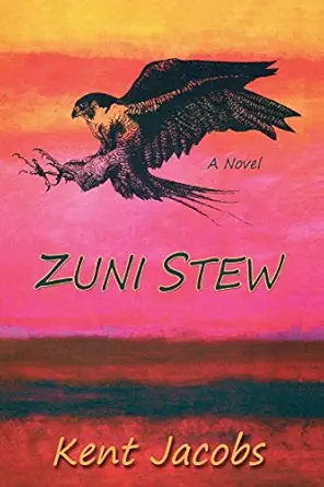 zuni stew 1st edition kent jacobs 1632930277, 978-1632930279
