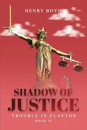 shadow of justice trouble in clayton 1st edition henry boyd 1963247612, 978-1963247619