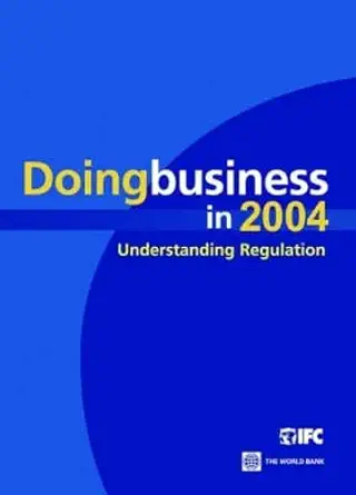 doing business in 2004 understanding regulation 1st edition world bank ,international finance corporation
