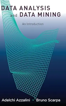 data analysis and data mining an introduction 1st edition adelchi azzalini ,bruno scarpa 0199767106,
