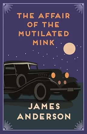 The Affair Of The Mutilated Mink A Delightfully Quirky Murder Mystery In The Great Tradition Of Agatha Christie