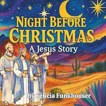night before christmas a jesus story 1st edition felicia funkhouser 1953993974, 978-1953993977