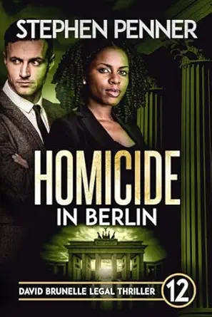 homicide in berlin david brunelle legal thriller #12 1st edition stephen penner 0578697327, 978-0578697321