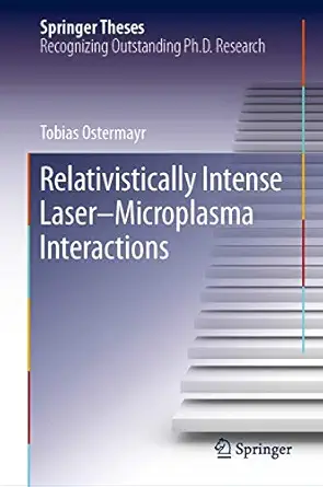 relativistically intense lasera microplasma interactions 1st edition tobias ostermayr 3030222071,