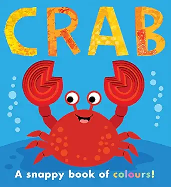 crab a snappy book of colours 1st edition patricia hegarty 1788814843, 978-1788814843