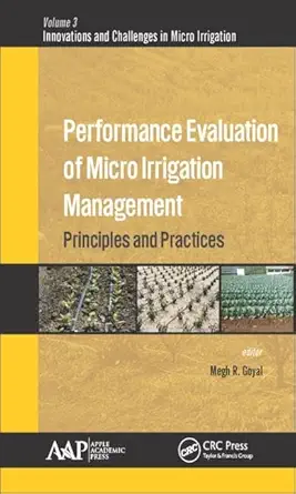 performance evaluation of micro irrigation management principles and practices 1st edition megh r goyal