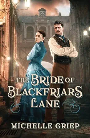 the bride of blackfriars lane 1st edition michelle griep 1636092683, 978-1636092683