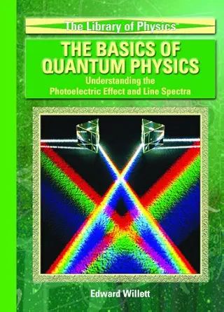the basics of quantum physics understanding the photoelectric effect and line spectra 1st edition edward