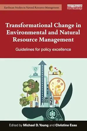 transformational change in environmental and natural resource management 1st edition christine esau ,michael