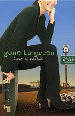 gone to green gone to green series book 1 1st edition judy christie 1426700245, 978-1426700248