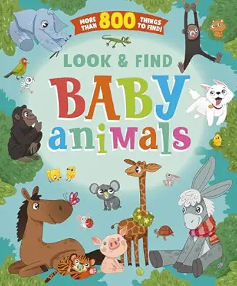 look and find baby animals more than 800 things to find 1st edition clever publishing ,anastasia
