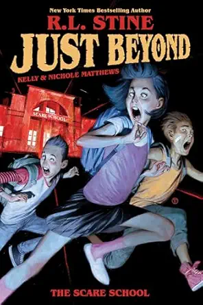 just beyond the scare school 1st edition r l stine ,kelly matthews ,nichole matthews 1684154162,