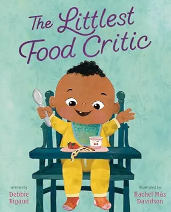 the littlest food critic 1st edition debbie rigaud ,rachel ma s davidson 0593530373, 978-0593530375