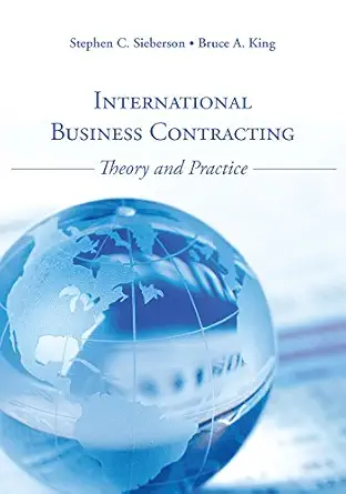 international business contracting theory and practice 1st edition stephen sieberson ,bruce king 1611636620,