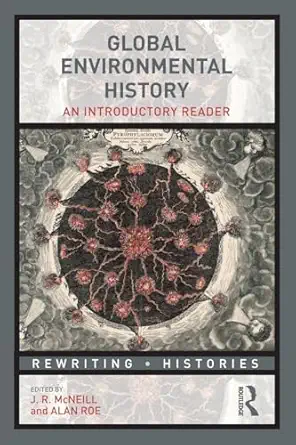 global environmental history 1st edition john r mcneill 0415520533, 978-0415520539