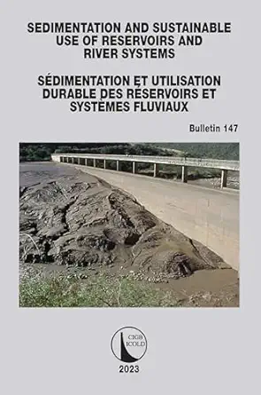 sedimentation and sustainable use of reservoirs and river systems / sadimentation et utilisation durable des