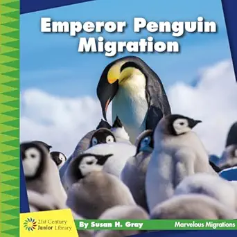 emperor penguin migration 1st edition susan h gray 1534168583, 978-1534168589